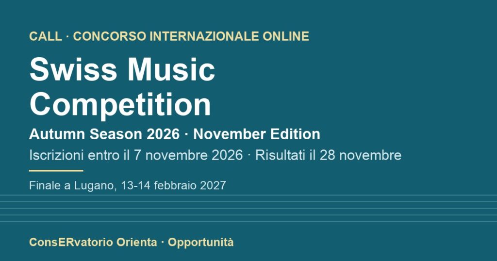 Swiss Music Competition, Autumn Season 2026, November Edition: iscrizioni entro il 7 novembre 2026, risultati il 28 novembre, finale a Lugano il 13 e 14 febbraio 2027